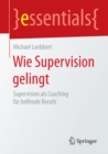 Image for Wie Supervision gelingt: Supervision als Coaching fur helfende Berufe