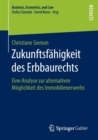 Image for Zukunftsfahigkeit des Erbbaurechts : Eine Analyse zur alternativen Moglichkeit des Immobilienerwerbs