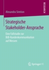 Image for Strategische Stakeholder-Ansprache : Eine Fallstudie zur BtB-Kundenkommunikation auf Messen
