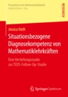 Image for Situationsbezogene Diagnosekompetenz von Mathematiklehrkraften: Eine Vertiefungsstudie zur TEDS-Follow-Up-Studie