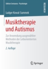 Image for Musiktherapie und Autismus : Zur Anwendung ausgewahlter Methoden der Leiborientierten Musiktherapie