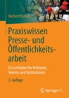 Image for Praxiswissen Presse- und Offentlichkeitsarbeit : Ein Leitfaden fur Verbande, Vereine und Institutionen