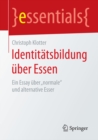 Image for Identitatsbildung uber Essen: Ein Essay uber normale&amp;quot; und alternative Esser