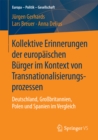 Image for Kollektive Erinnerungen der europaischen Burger im Kontext von Transnationalisierungsprozessen: Deutschland, Grobritannien, Polen und Spanien im Vergleich