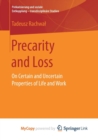 Image for Precarity and Loss :  On Certain and Uncertain Properties of Life and Work