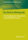 Image for Das Kind im Mittelpunkt: Elementarpadagogische Bezugnahmen auf gesellschaftliche Kontexte