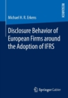 Image for Disclosure behavior of European firms around the adoption of IFRS