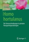 Image for Homo hortulanus : Die Sinnzuschreibungen in privaten Hausgartengestaltungen