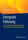 Image for Integrale Fuhrung : Neue Perspektiven und Tools fur Fuhrung, Management, Personlichkeitsentwicklung