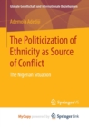 Image for The Politicization of Ethnicity as Source of Conflict