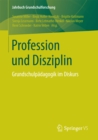 Image for Profession und Disziplin: Grundschulpadagogik im Diskurs