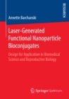 Image for Laser-Generated Functional Nanoparticle Bioconjugates: Design for Application in Biomedical Science and Reproductive Biology