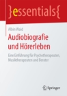 Image for Audiobiografie und Horerleben: Eine Einfuhrung fur Psychotherapeuten, Musiktherapeuten und Berater
