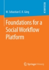 Image for Foundations for a Social Workflow Platform