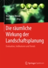 Image for Die raumliche Wirkung der Landschaftsplanung: Evaluation, Indikatoren und Trends