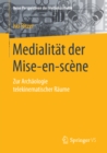 Image for Medialitat der Mise-en-scene: Zur Archaologie telekinematischer Raume