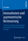 Image for Innovationen und asymmetrische Besteuerung: Theoretische Analyse und empirische Untersuchung der Zusammenhange in Europa