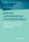 Image for Kooperative Landschaftsbewertung in der raumlichen Planung : Sozialkonstruktivistische Analyse der Landschaftswahrnehmung der Offentlichkeit