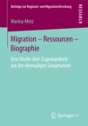 Image for Migration - Ressourcen - Biographie: Eine Studie uber Zugewanderte aus der ehemaligen Sowjetunion