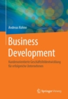 Image for Business Development : Kundenorientierte Gesch ftsfeldentwicklung F r Erfolgreiche Unternehmen