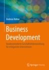 Image for Business Development: Kundenorientierte Geschaftsfeldentwicklung fur erfolgreiche Unternehmen
