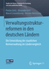 Image for Verwaltungsstrukturreformen in den deutschen Landern: Die Entwicklung der staatlichen Kernverwaltung im Landervergleich