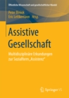 Image for Assistive Gesellschaft: Multidisziplinare Erkundungen zur Sozialform Assistenz&amp;quot;