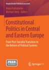 Image for Constitutional politics in Central and Eastern Europe  : from post-socialist transition to the reform of political systems