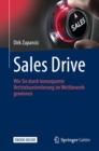 Image for Sales Drive: Wie Sie Durch Konsequente Vertriebsorientierung Im Wettbewerb Gewinnen