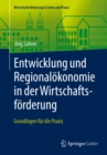 Image for Entwicklung und Regionalokonomie in der Wirtschaftsforderung: Grundlagen fur die Praxis