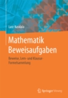 Image for Mathematik Beweisaufgaben: Beweise, Lern- und Klausur-Formelsammlung