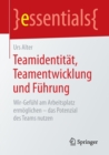 Image for Teamidentit t, Teamentwicklung Und F hrung : Wir-Gef hl Am Arbeitsplatz Erm glichen - Das Potenzial Des Teams Nutzen