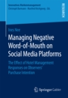 Image for Managing Negative Word-of-Mouth on Social Media Platforms: The Effect of Hotel Management Responses on Observers&#39; Purchase Intention