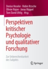 Image for Perspektiven kritischer Psychologie und qualitativer Forschung : Zur Unberechenbarkeit des Subjekts