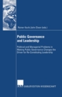 Image for Public Governance and Leadership : Political and Managerial Problems in Making Public Governance Changes the Driver for Re-Constituting Leadership