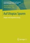 Image for Auf Utopias Spuren : Utopie und Utopieforschung. Festschrift fur Richard Saage zum 75. Geburtstag
