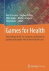 Image for Games for Health : Proceedings of the 3rd european conference on gaming and playful interaction in health care