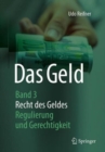 Image for Das Geld : Band 3 Recht des Geldes - Regulierung und Gerechtigkeit