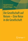 Image for Die Gesellschaft auf Reisen - Eine Reise in die Gesellschaft