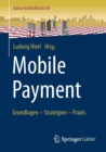 Image for Mobile Payment : Grundlagen – Strategien – Praxis