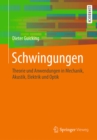 Image for Schwingungen: Theorie und Anwendungen in Mechanik, Akustik, Elektrik und Optik