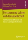 Image for Forschen und Lehren mit der Gesellschaft : Community Based Research und Service Learning an Hochschulen