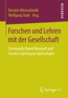 Image for Forschen und Lehren mit der Gesellschaft: Community Based Research und Service Learning an Hochschulen