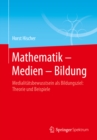 Image for Mathematik - Medien - Bildung: Medialitatsbewusstsein als Bildungsziel: Theorie und Beispiele