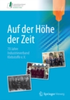 Image for Auf der Hohe der Zeit: 70 Jahre Industrieverband Klebstoffe e. V.