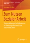 Image for Zum Nutzen Sozialer Arbeit: Theaterpadagogische Massnahmen im Ubergang zwischen Schule und Erwerbsarbeit : 5