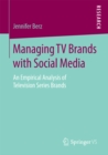 Image for Managing TV Brands with Social Media: An Empirical Analysis of Television Series Brands