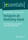 Image for Instagram als Marketing-Kanal : Die Positionierung ausgewahlter Social-Media-Plattformen