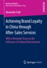 Image for Achieving Brand Loyalty in China through After-Sales Services: With a Particular Focus on the Influences of Cultural Determinants