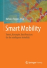 Image for Smart Mobility : Trends, Konzepte, Best Practices Fur Die Intelligente Mobilitat